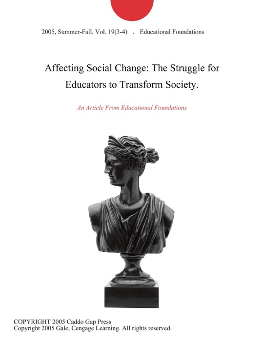 Affecting Social Change: The Struggle for Educators to Transform Society.