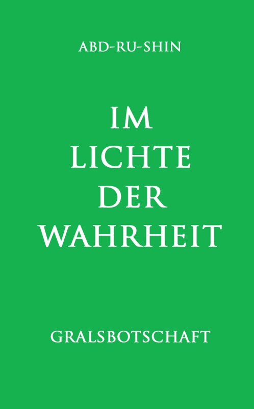 Im Lichte der Wahrheit - Gralsbotschaft