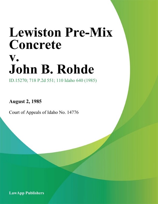 Lewiston Pre-Mix Concrete v. John B. Rohde