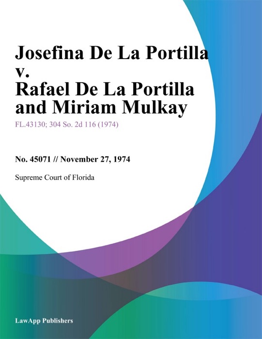 Josefina De La Portilla v. Rafael De La Portilla and Miriam Mulkay