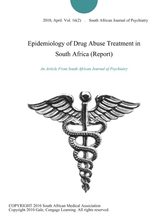 Epidemiology of Drug Abuse Treatment in South Africa (Report)