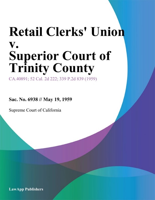 Retail Clerks Union v. Superior Court of Trinity County