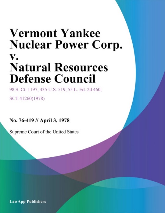 Vermont Yankee Nuclear Power Corp. v. Natural Resources Defense Council