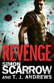 Arena: Revenge (Part Four of the Roman Arena Series) - Simon Scarrow & T. J. Andrews