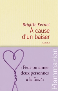 À cause d’un baiser by Brigitte Kernel