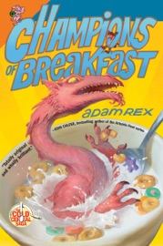 Champions of Breakfast - Adam Rex