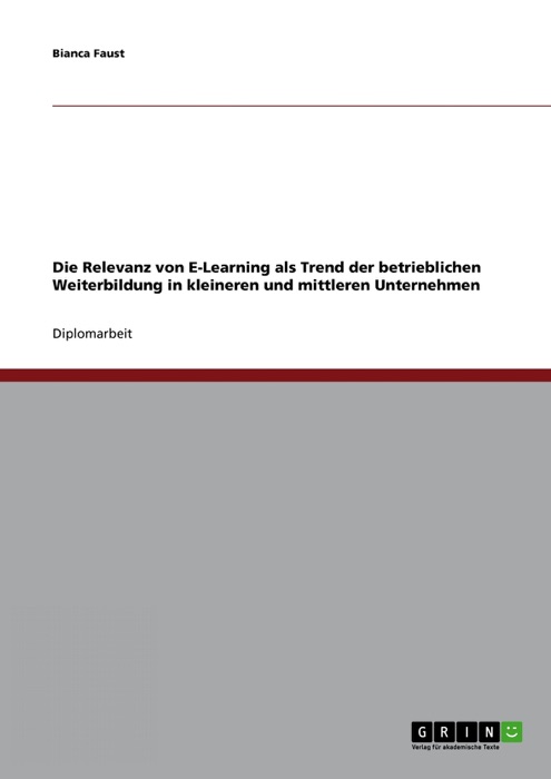 Die Relevanz von E-Learning als Trend der betrieblichen Weiterbildung in kleineren und mittleren Unternehmen