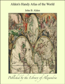 Alden's Handy Atlas of the World - John B. Alden