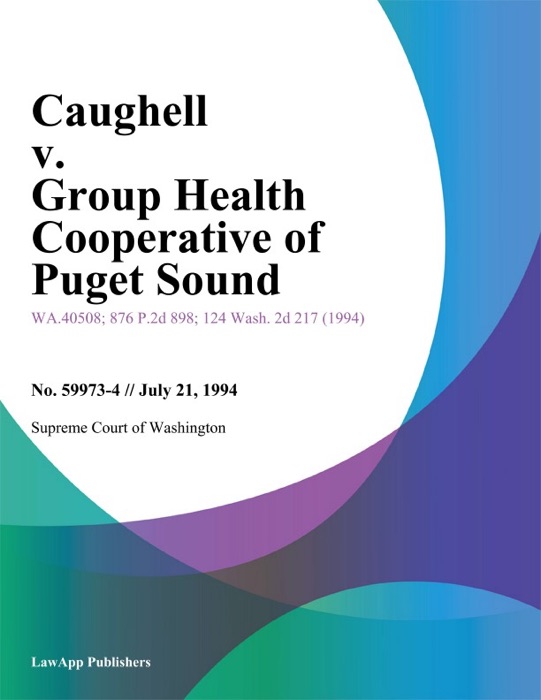 Caughell V. Group Health Cooperative Of Puget Sound