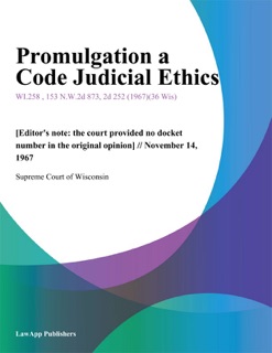 Promulgation a Code Judicial Ethics by Supreme Court of Wisconsin