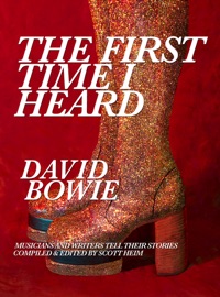 The First Time I Heard David Bowie - Scott Heim