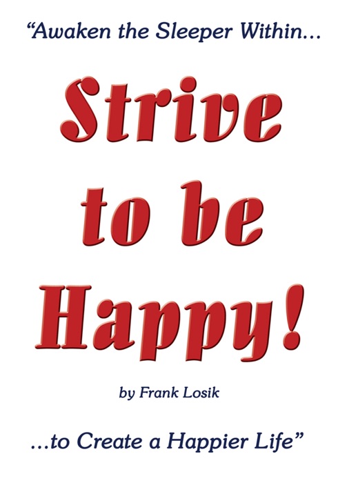 Strive To Be Happy!
