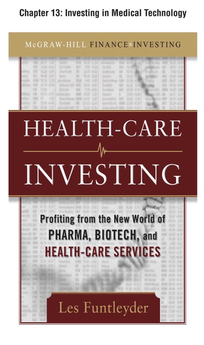 Healthcare Investing, Chapter 13 - Investing In Medical Technology