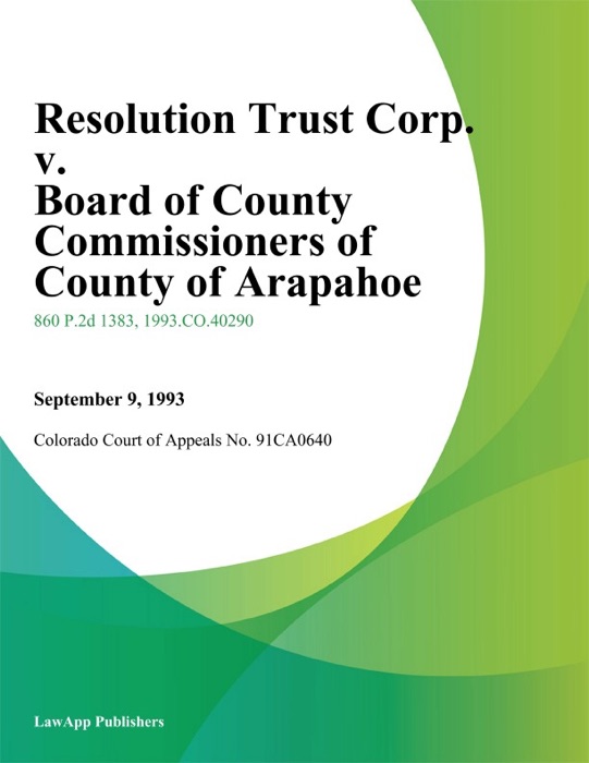 Resolution Trust Corp. V. Board Of County Commissioners Of County Of Arapahoe