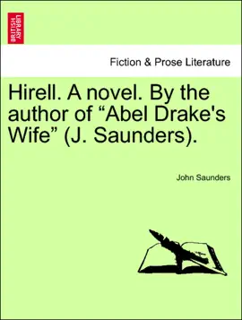 Hirell. A novel. By the author of “Abel Drake's Wife” (J. Saunders). VOL. II.