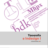 Tipografía e Indesign I - Isabel Novoa Martín & Luisa Juliá Bermúdez de Castro