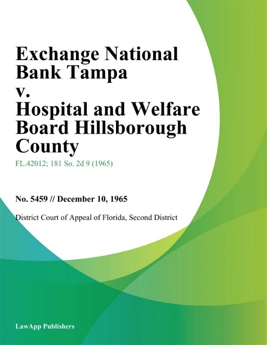 Exchange National Bank Tampa v. Hospital and Welfare Board Hillsborough County