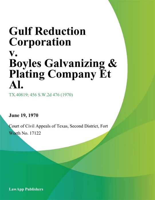 Gulf Reduction Corporation v. Boyles Galvanizing & Plating Company Et Al.