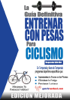 La guía definitiva - Entrenar con pesas para ciclismo: Edición mejorada - Robert G. Price