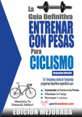 La guía definitiva - Entrenar con pesas para ciclismo: Edición mejorada - Robert G. Price