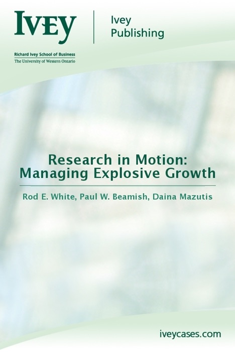 Research in Motion: Managing Explosive Growth
