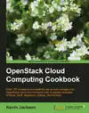 OpenStack Cloud Computing Cookbook by Kevin Jackson Book Summary, Reviews and Downlod