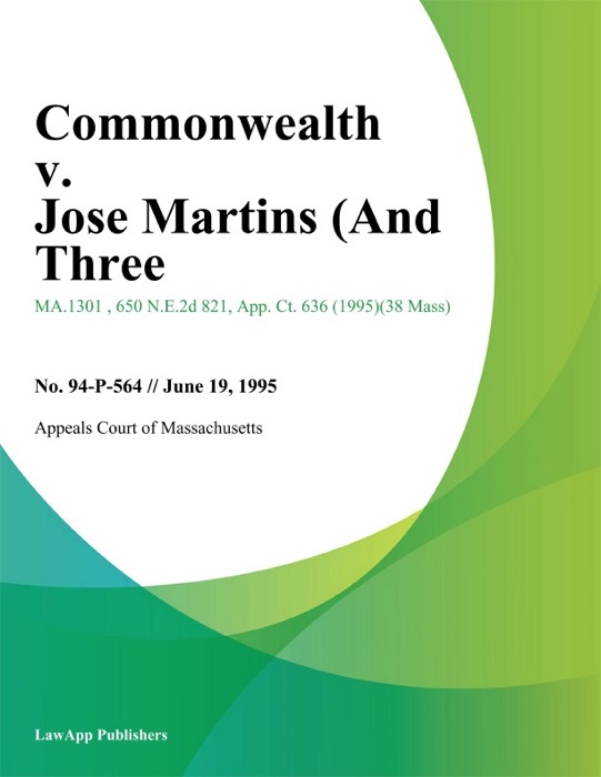 Commonwealth v. Jose Martins (And Three
