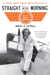 Download Straight on Till Morning: The Life of Beryl Markham