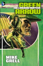 Green Arrow: The Longbow Hunters - Mike Grell