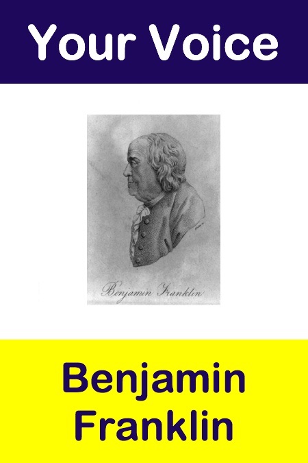 Your Voice Benjamin Franklin