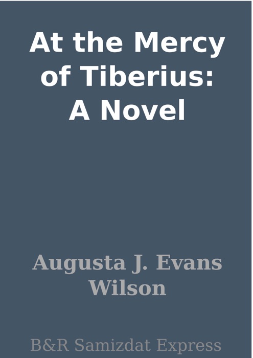 At the Mercy of Tiberius: A Novel