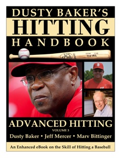 Dusty Baker's Hitting Handbook; Vol 3, ADVANCED HITTING by Dusty Baker, Jeff Mercer & Marv Bittinger