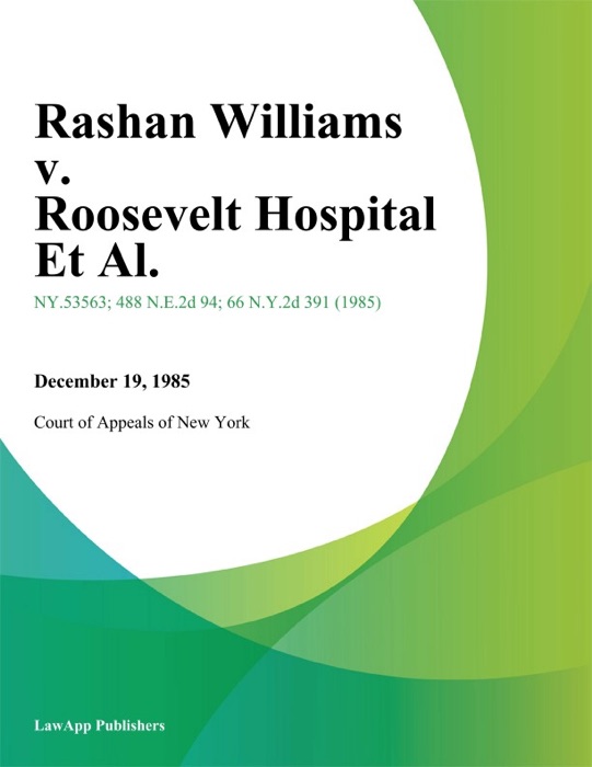 Rashan Williams v. Roosevelt Hospital Et Al.