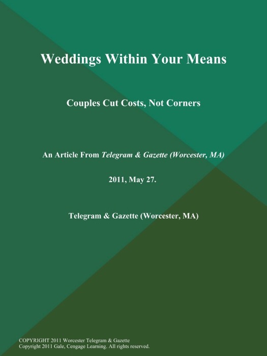 Weddings Within Your Means; Couples Cut Costs, Not Corners