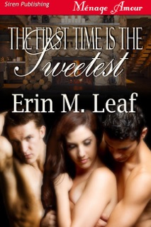 The First Time Is the Sweetest by Erin M. Leaf