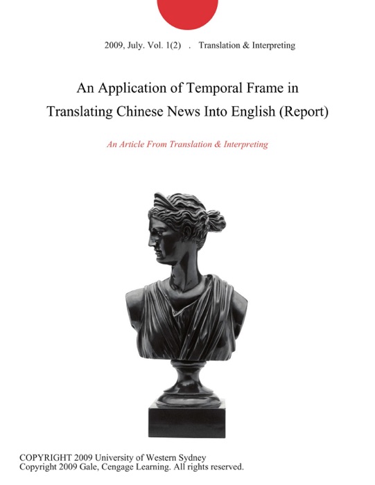 An Application of Temporal Frame in Translating Chinese News Into English (Report)