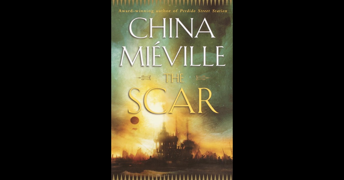 The Scar by China Miéville The Scar by China Miéville