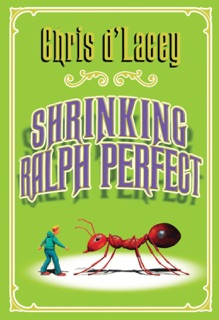 Shrinking Ralph Perfect by Chris d'Lacey