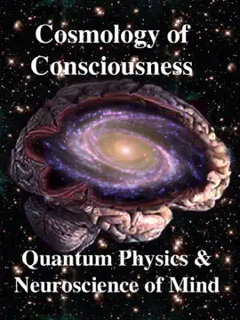 Read: Cosmology Book of Consciousness: Quantum Physics & Neuroscience of Mind