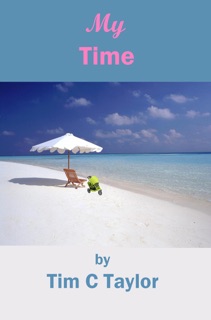 My Time by Tim C. Taylor