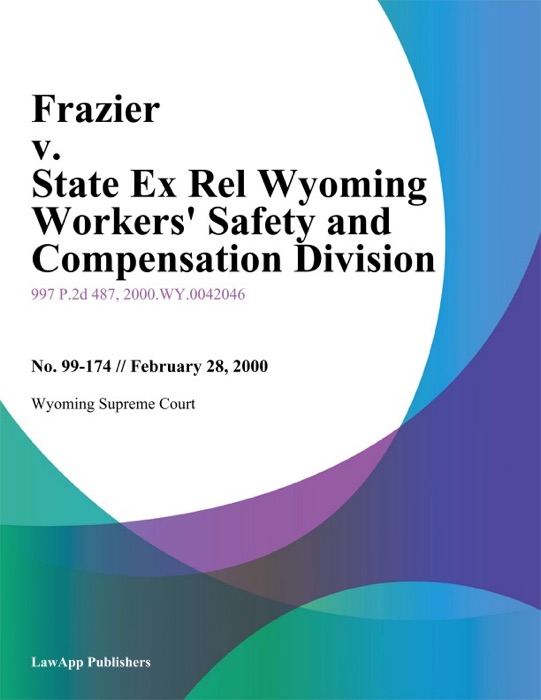 Frazier V. State Ex Rel Wyoming Workers' Safety And Compensation Division