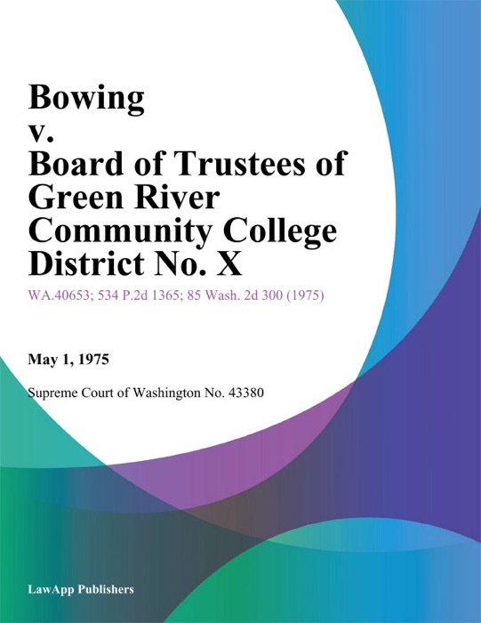 Bowing V. Board Of Trustees Of Green River Community College District No. X