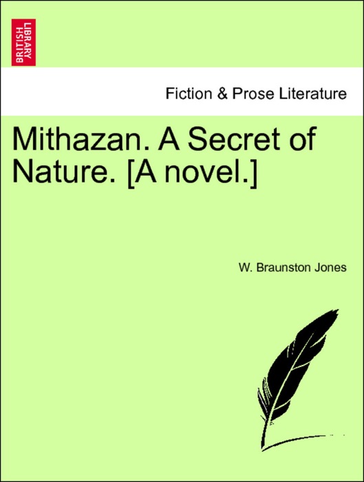 Mithazan. A Secret of Nature. [A novel.] Vol. III.