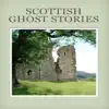 Scottish Ghost Stories by Elliott O'Donnell Book Summary, Reviews and Downlod