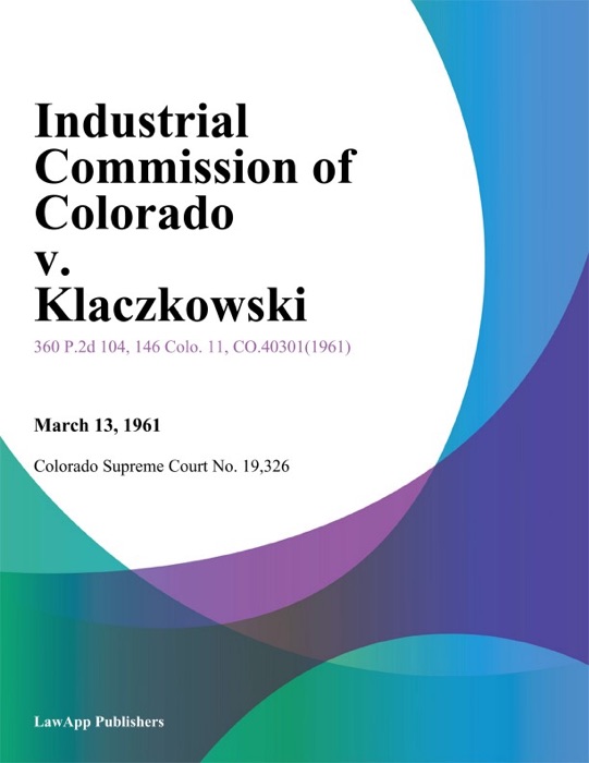Industrial Commission of Colorado v. Klaczkowski