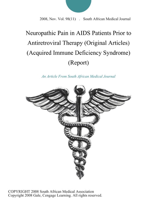 Neuropathic Pain in AIDS Patients Prior to Antiretroviral Therapy (Original Articles) (Acquired Immune Deficiency Syndrome) (Report)