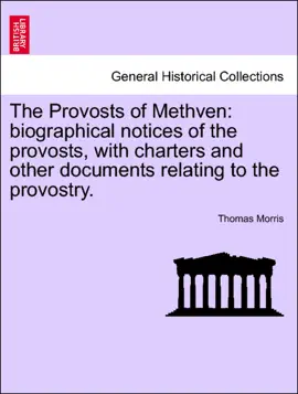 Read: The Provosts of Methven: biographical notices of the provosts, with charters and other documents relating to the provostry. Book