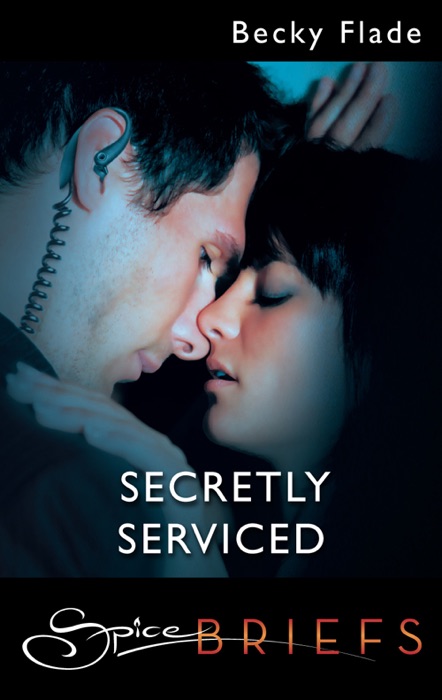 Secretly Serviced