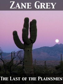 The Last of the Plainsmen - Zane Grey