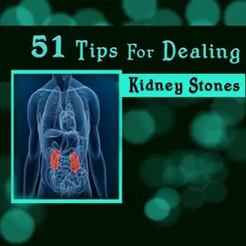51 Tips for Dealing Kidney Stones